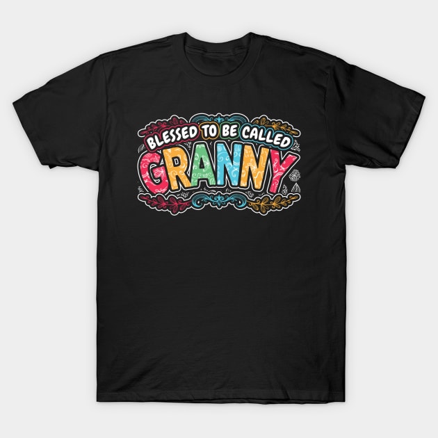 Blessed to be Called Granny Grandma Gifts T-Shirt by aneisha
